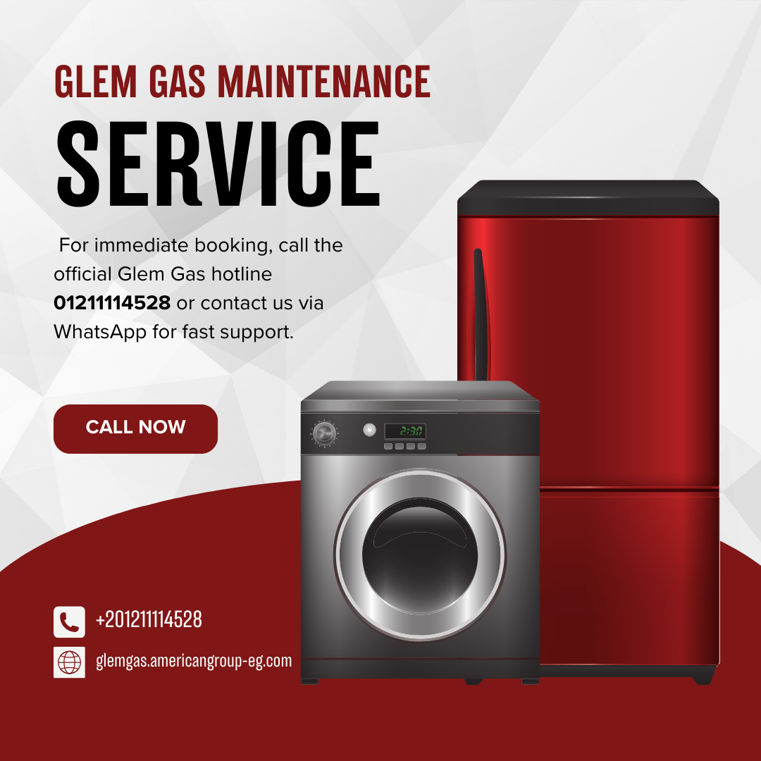 Glem Gas Service Center – Authorized Maintenance in Egypt